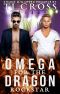 [Omega for the Dragon 01] • Omega for the Dragon Rockstar · A Sweet & Steamy M/M Gay Celebrity Mpreg Shifter Paranormal Romance Novel